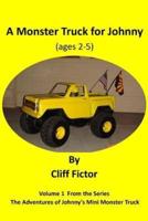 A Monster Truck for Johnny (Ages 2-5)