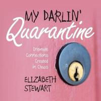 My Darlin' Quarantine: Intimate Connections Created in Chaos
