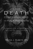 When Death Comes Knocking for Your Patients
