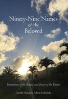Ninety-Nine Names of the Beloved: Intimations of the Beauty and Power of the Divine
