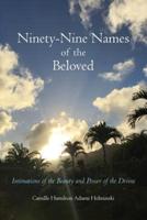 Ninety-Nine Names of the Beloved: Intimations of the Beauty and Power of the Divine