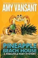 Pineapple Beach House: A Pineapple Port Mystery - 5