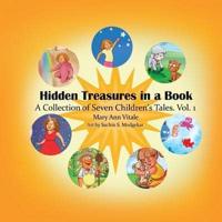 Hidden Treasures in a Book: A Collection of Seven Children's Tales Vol.1