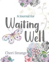 A Journal for Waiting Well