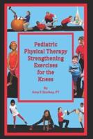 Pediatric Physical Therapy Strengthening Exercises for the Knees