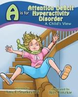 A Is for Attention Deficit Hyperactivity Disorder