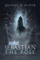Saint Sebastian The Rose