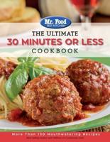 The Ultimate 30 Minutes or Less Cookbook