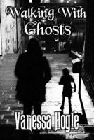 Walking With Ghosts