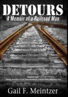 Detours: A Memoir of a Railroad Man