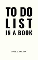 To Do List in a Book - Best to Do List to Increase Your Productivity and Prioritize Your Tasks More Effectively - Non Dated / Undated - 5.5 X 8.5 (Titanium White)