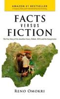 Facts Versus Fiction: The True Story of the Jonathan Years, Chibok, 2015 and the Conspiracies