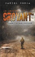 Le dernier croyant: Échapper à un monde conditionné