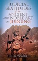 Judicial Beatitudes of the Ancient and Noble Art of Judging