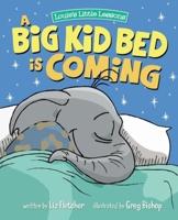 A Big Kid Bed is Coming : How to Transition and Keep Your Toddler in Their Bed