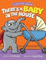 There's a Baby in the House: Best New Baby Book for Toddlers