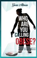 Who Are You Calling Obese?
