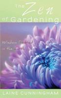 The Zen of Gardening: Wisdom Rooted in the Earth