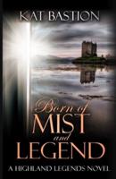 Born of Mist and Legend
