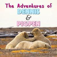 The Adventures of Dennis & Pigpen