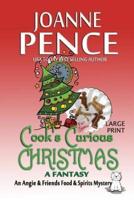 Cook's Curious Christmas - A Fantasy [Large Print]: An Angie & Friends Food & Spirits Mystery