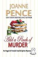 Add a Pinch of Murder: An Angie & Friends Food & Spirits Mystery
