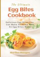 The Ultimate Egg Bites Cookbook