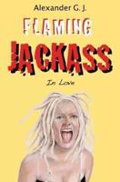 Flaming Jackass: In Love