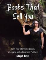 Books That Sell You: Turn Your Story into Leads, a Legacy and a Business Platform (Full Color Version)