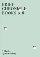 Brief Chronicle, Books 6-8