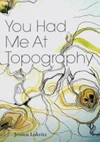 You Had Me At Topography