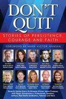 Don't Quit: Stories of Persistence, Courage and Faith