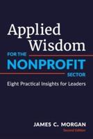 Applied Wisdom for the Nonprofit Sector: Eight Practical Insights for Leaders