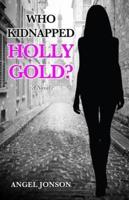 Who Kidnapped Holly Gold?