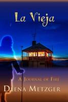 La Vieja, a Journal of Fire