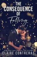 The Consequence of Falling: (An enemies-to-lovers office romance)