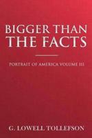 Bigger Than The Facts: Portrait of America Volume III