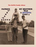 My Brother Was A Mother: Take 4
