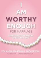 I Am Worthy Enough for Marriage