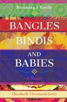 Bangles Bindis and Babies: Becoming a Family