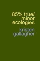 85% True/minor Ecologies