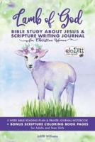 Lamb of God Bible Study About Jesus & Scripture Writing Journal for Christian Women