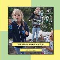 Write Now: Ideas for Writers
