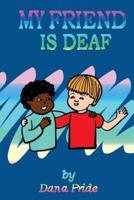 My Friend Is Deaf