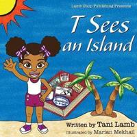 T Sees an Island