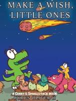 Make A Wish, Little Ones: A Dinny and Smallstack Book
