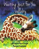 Waiting Just For You: Lullaby