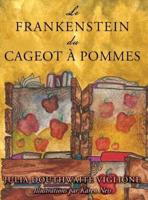 Le Frankenstein du cageot à pommes: ou comment le monstre est né, de source (presque) sûre