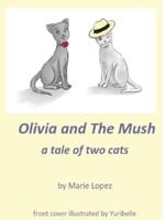 Olivia and The Mush: a Tale of Two Cats