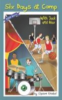 Six Days at Camp with Jack and Max: Decodable Chapter Book
